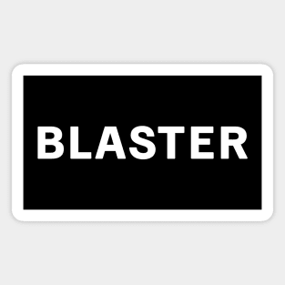 BLASTER Magnet